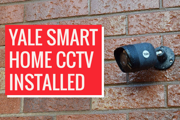 Yale Smart Home CCTV Installed
